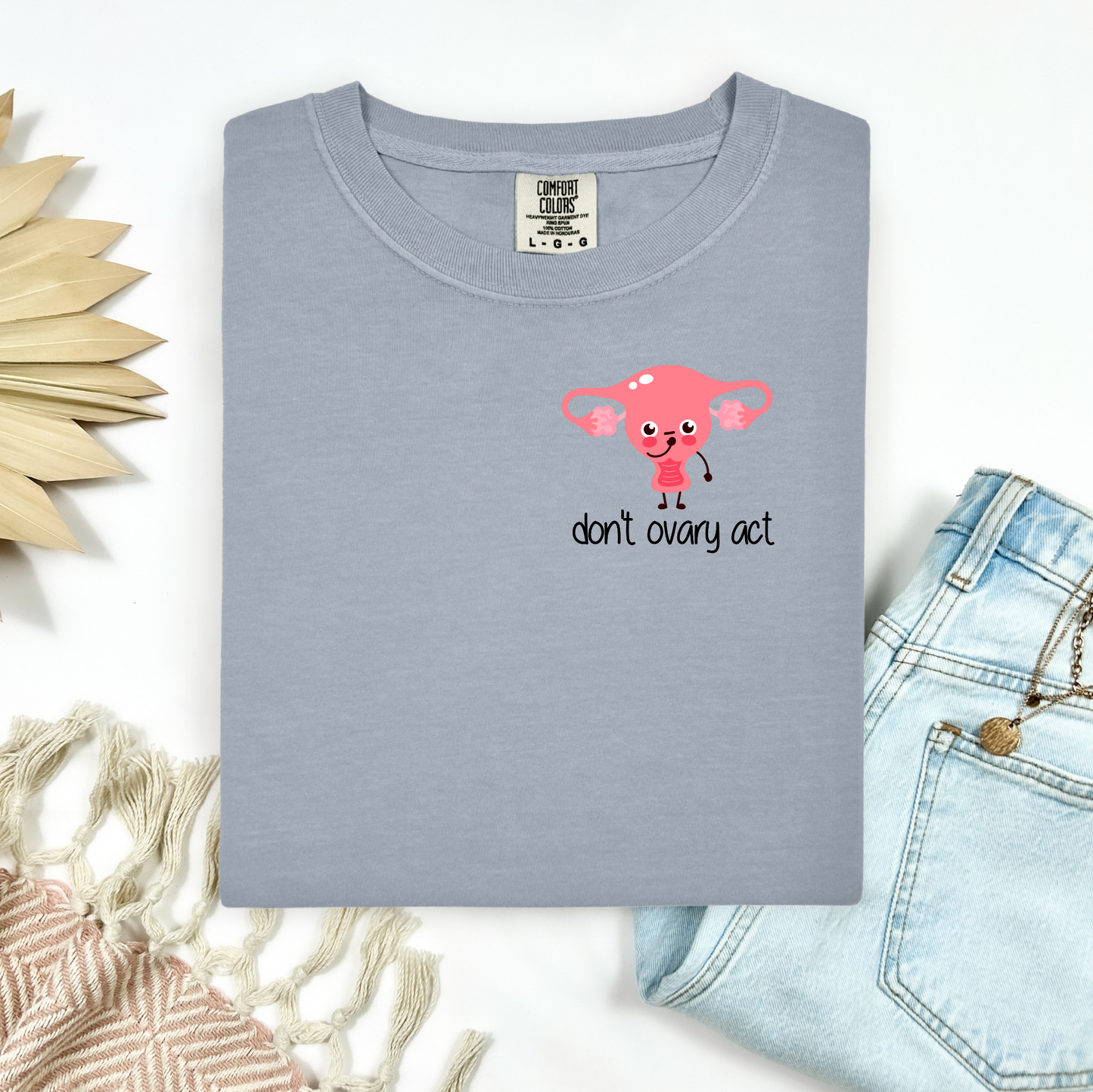 Don't Ovary Act Nurse T- Shirt