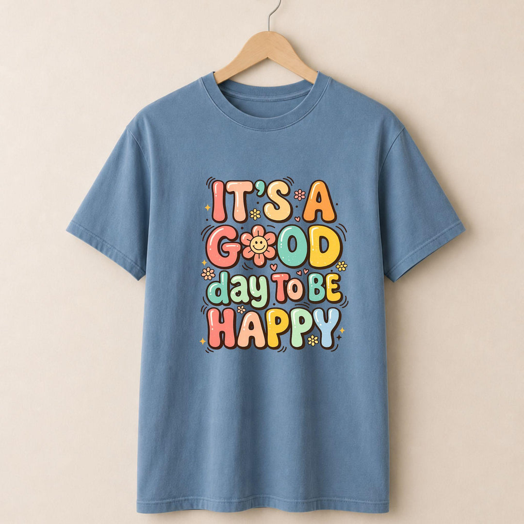 It a Good day T-shirt