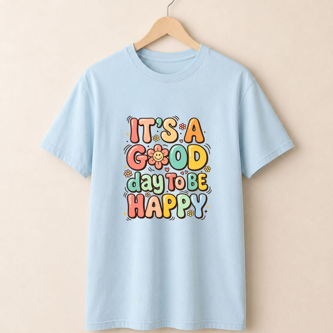 It a Good day T-shirt