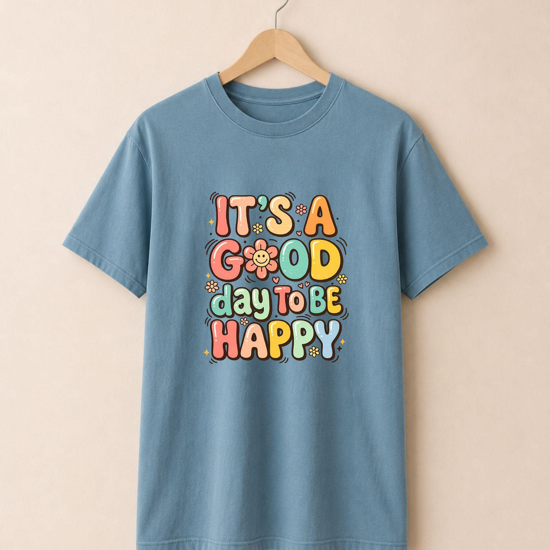 It a Good day T-shirt