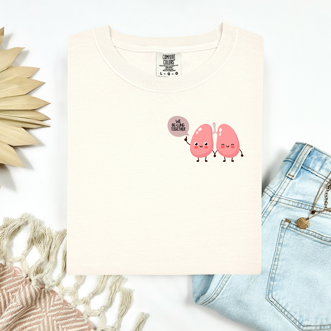 We Be-Lung Together T-Shirt