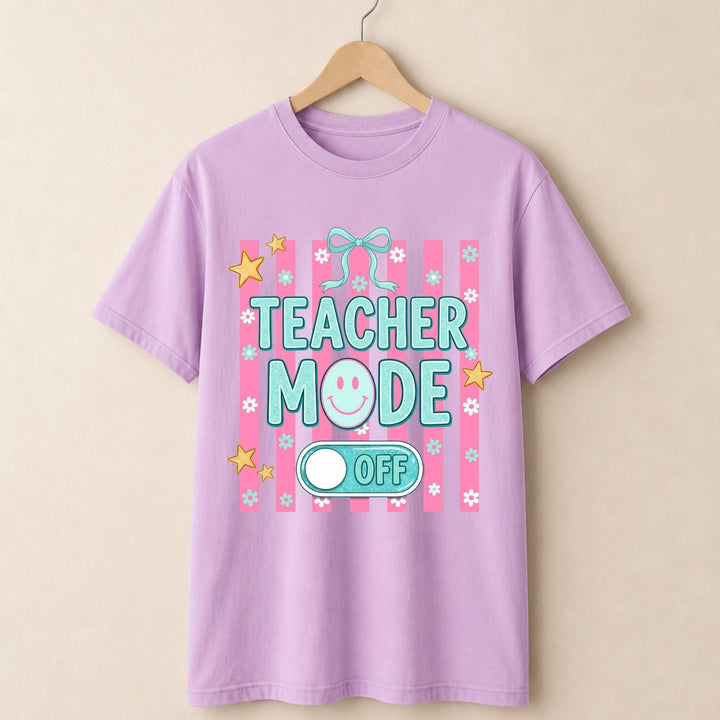 Teacher Mode Off T-shirt