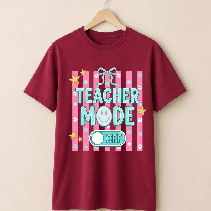 Teacher Mode Off T-shirt