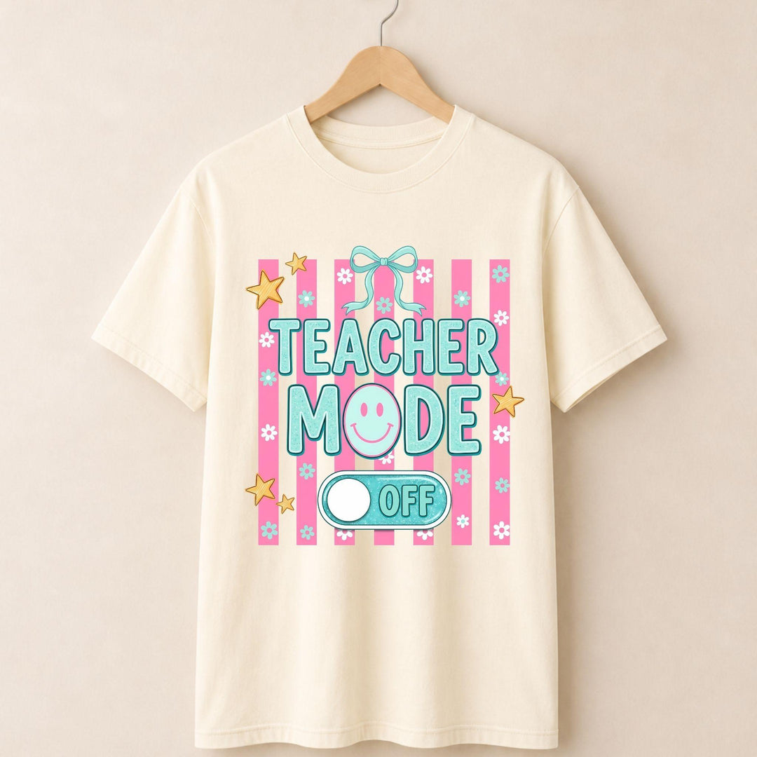 Teacher Mode Off T-shirt