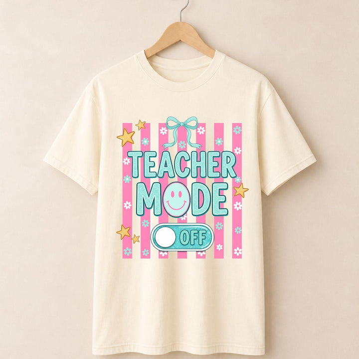 Teacher Mode Off T-shirt