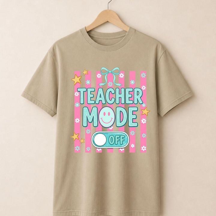 Teacher Mode Off T-shirt