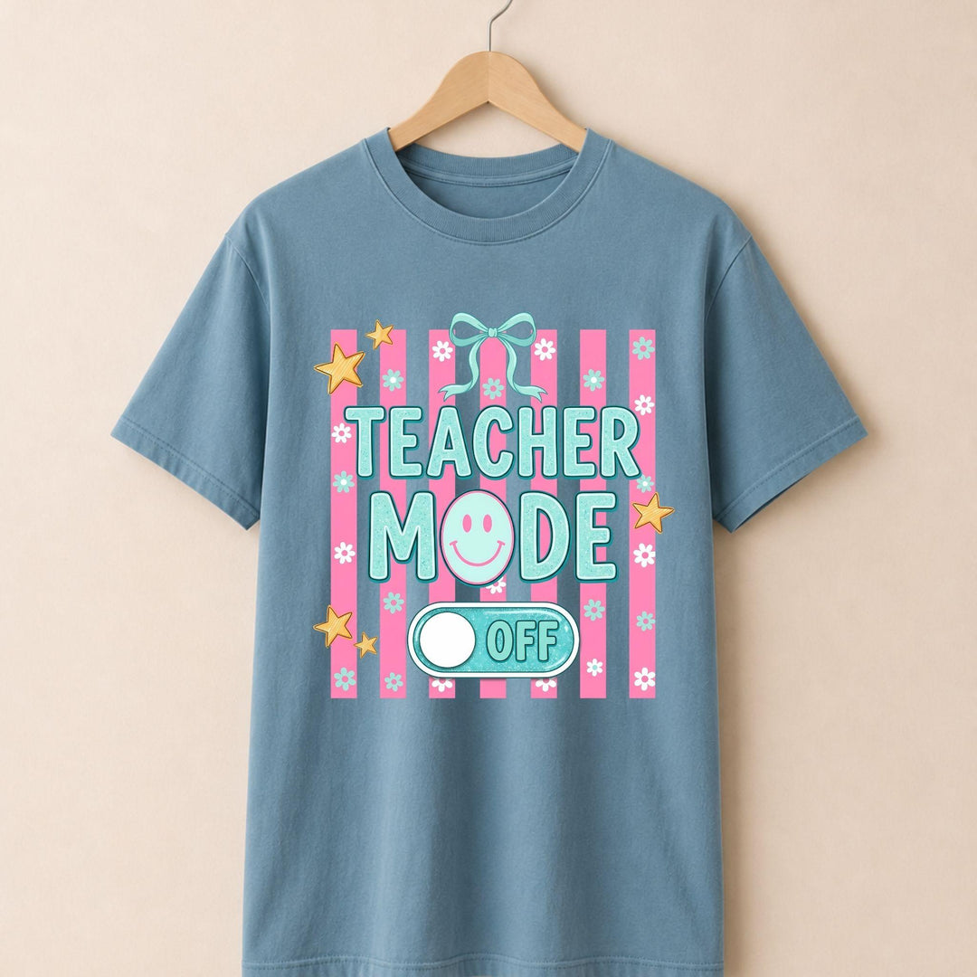 Teacher Mode Off T-shirt