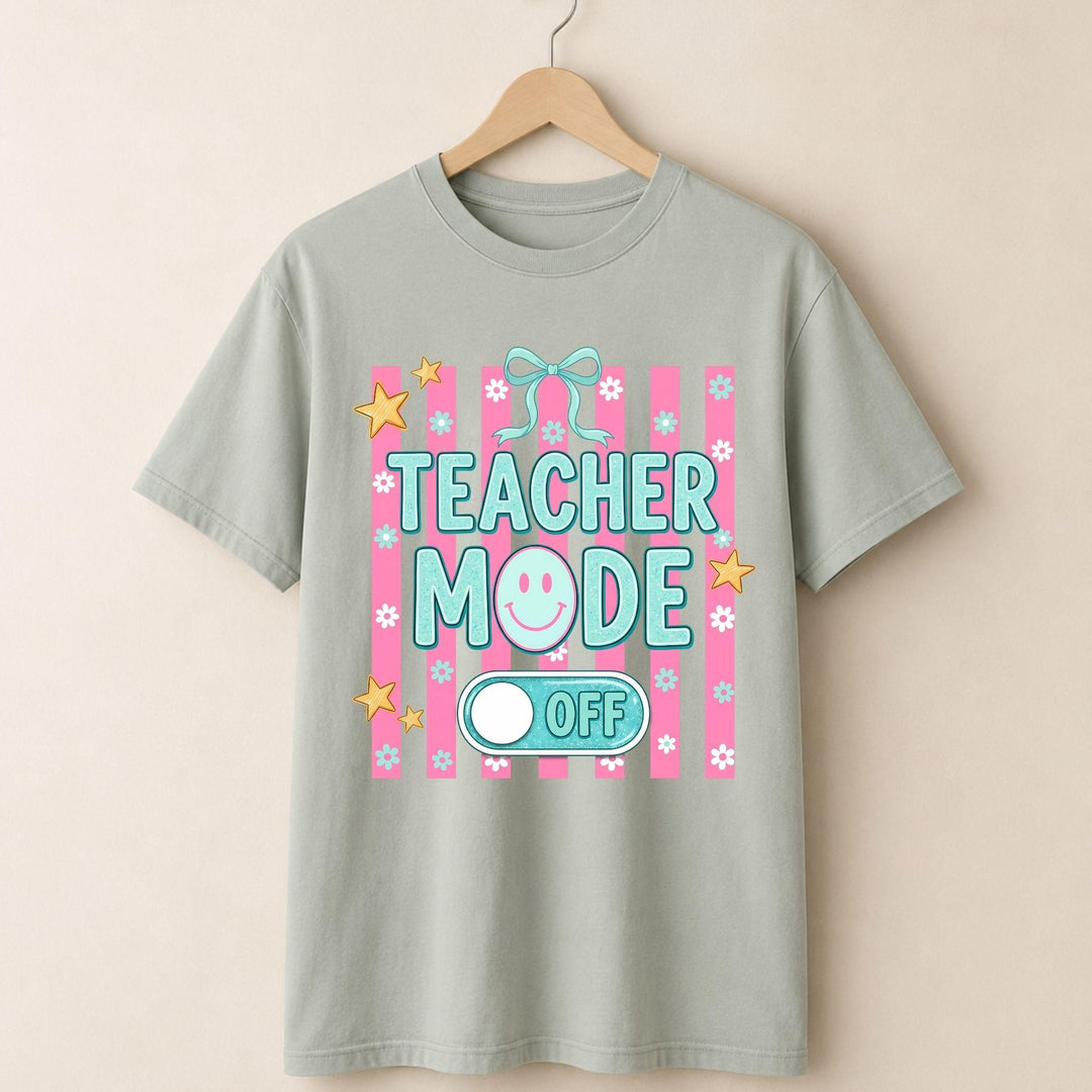 Teacher Mode Off T-shirt