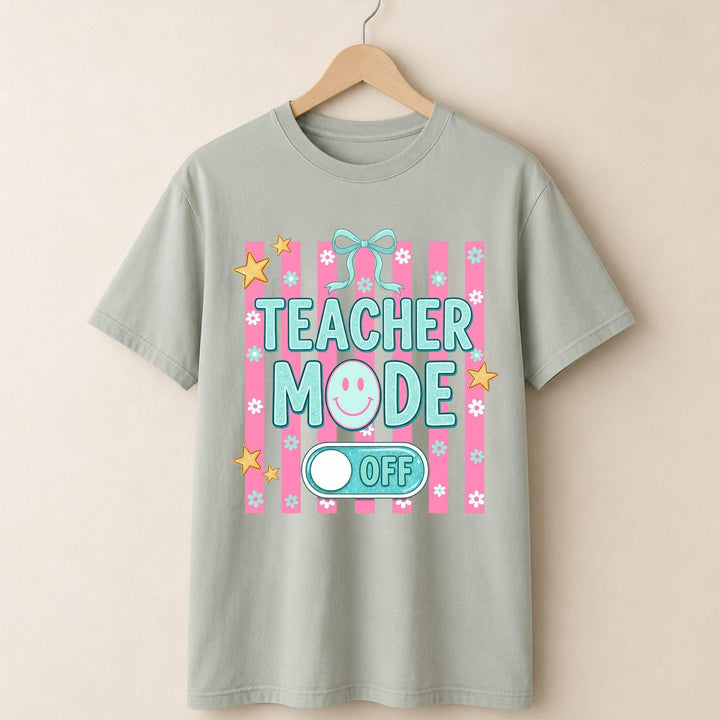 Teacher Mode Off T-shirt