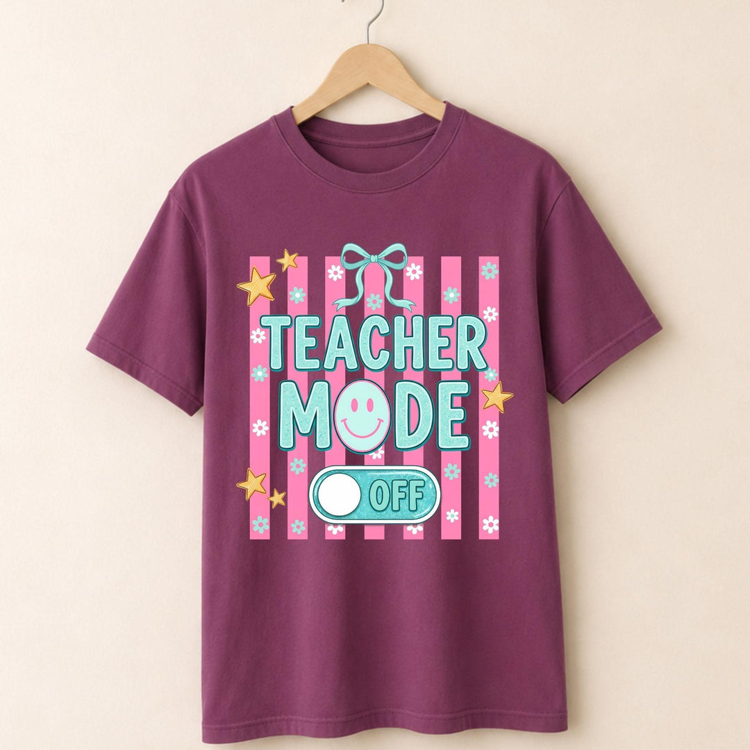 Teacher Mode Off T-shirt