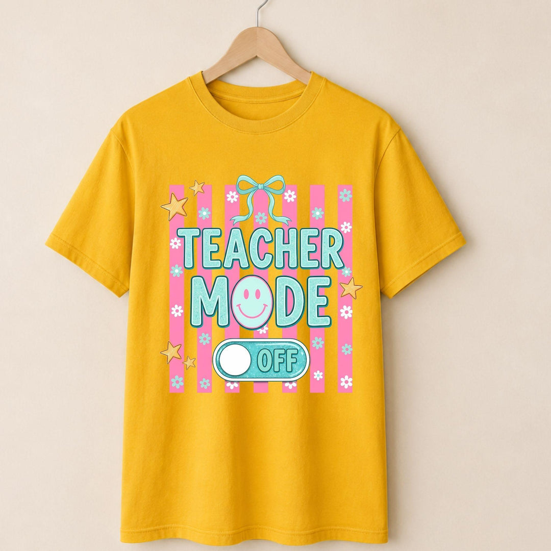 Teacher Mode Off T-shirt