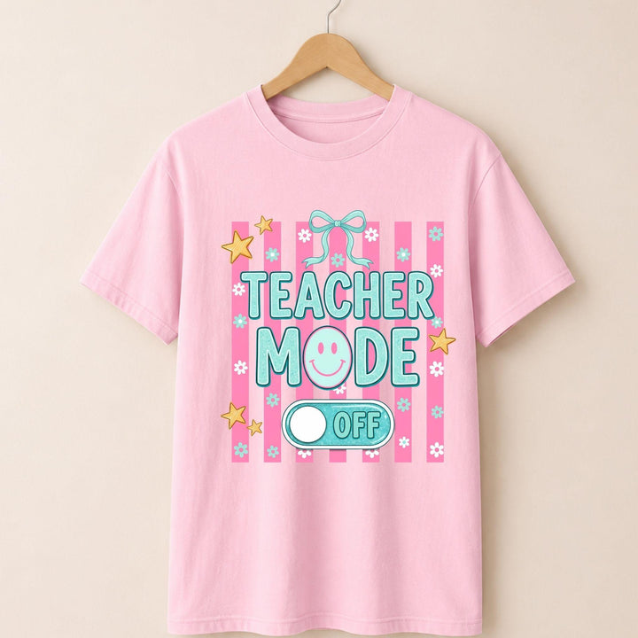 Teacher Mode Off T-shirt