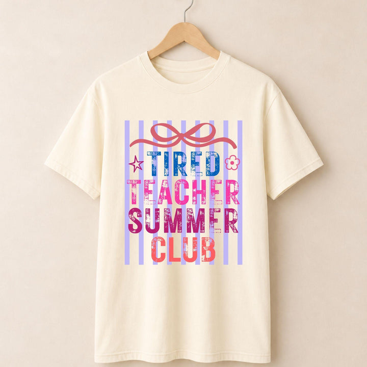 Tired Teacher Summer Club T-shirt