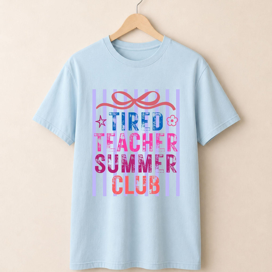 Tired Teacher Summer Club T-shirt