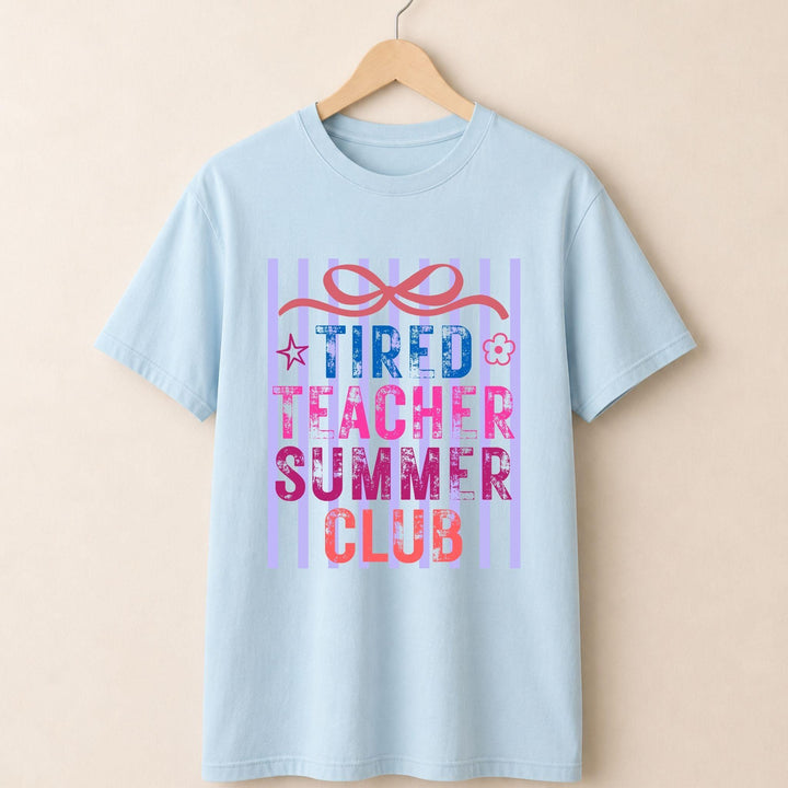 Tired Teacher Summer Club T-shirt