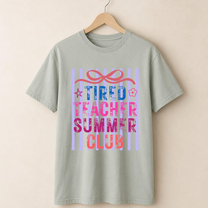 Tired Teacher Summer Club T-shirt