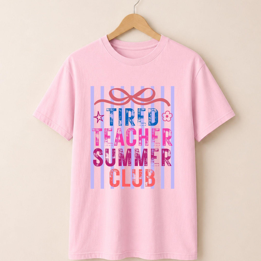 Tired Teacher Summer Club T-shirt