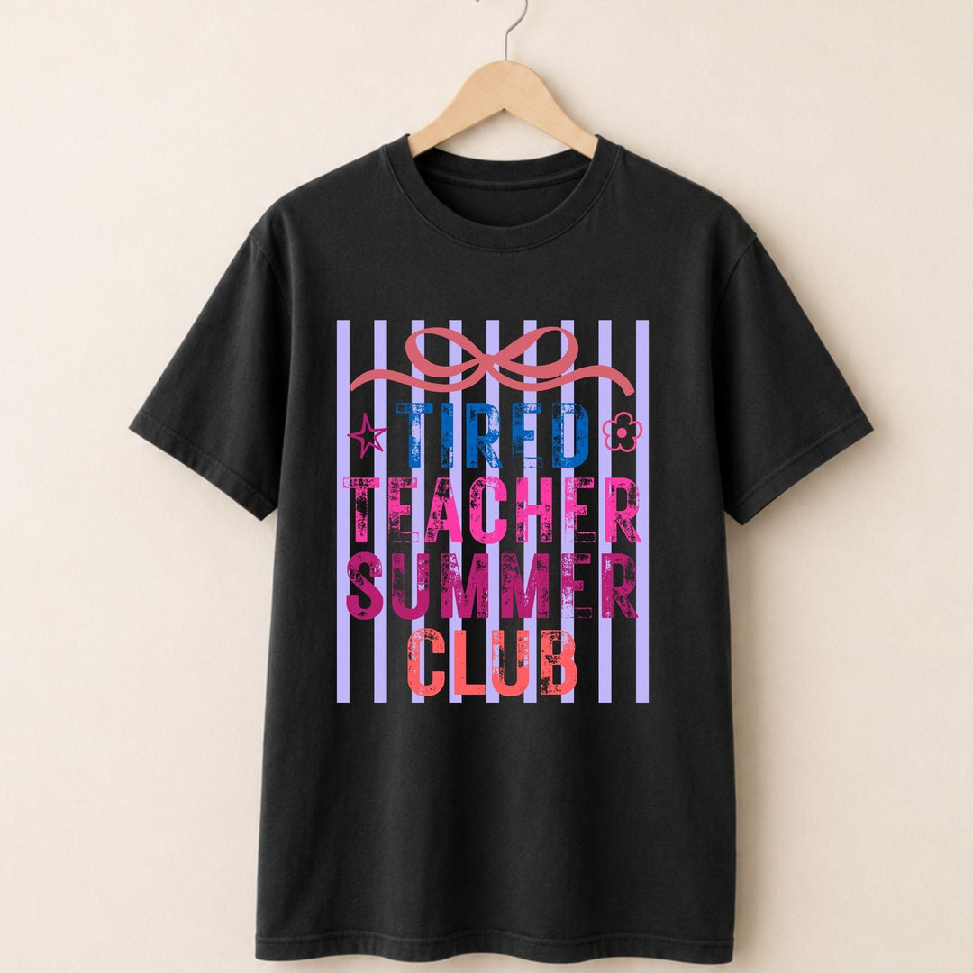 Tired Teacher Summer Club T-shirt